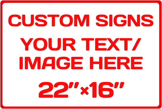 Custom Sign, Custom Sign for Business, Indoor/Outdoor use. 16 * 22 Inches,Multiple Sizes,Aluminum Personalized Signs, Rust Free .04 Aluminum, Fade Resistant,
